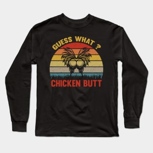 Retro Vintage Farmer Humor Guess What Chicken Butt Long Sleeve T-Shirt